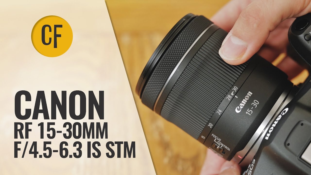 Обзор объектива Canon RF 15-30mm f/4.5-6.3 IS STM (полнокадровый и APS-C)