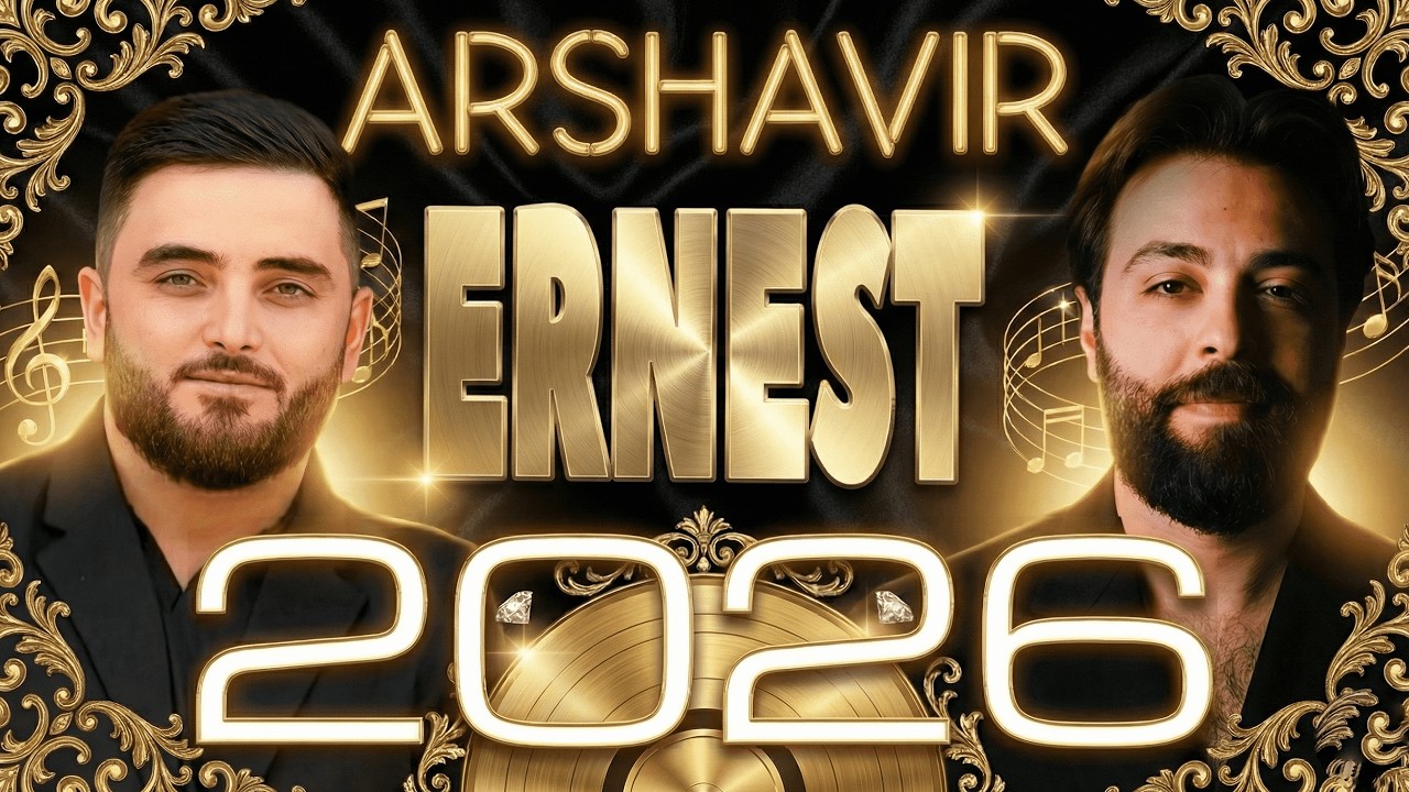 Arshavir Martirosyan & Ernest Ogannesyan – NEW TOP 2026 Mix 👑 Erger 2026