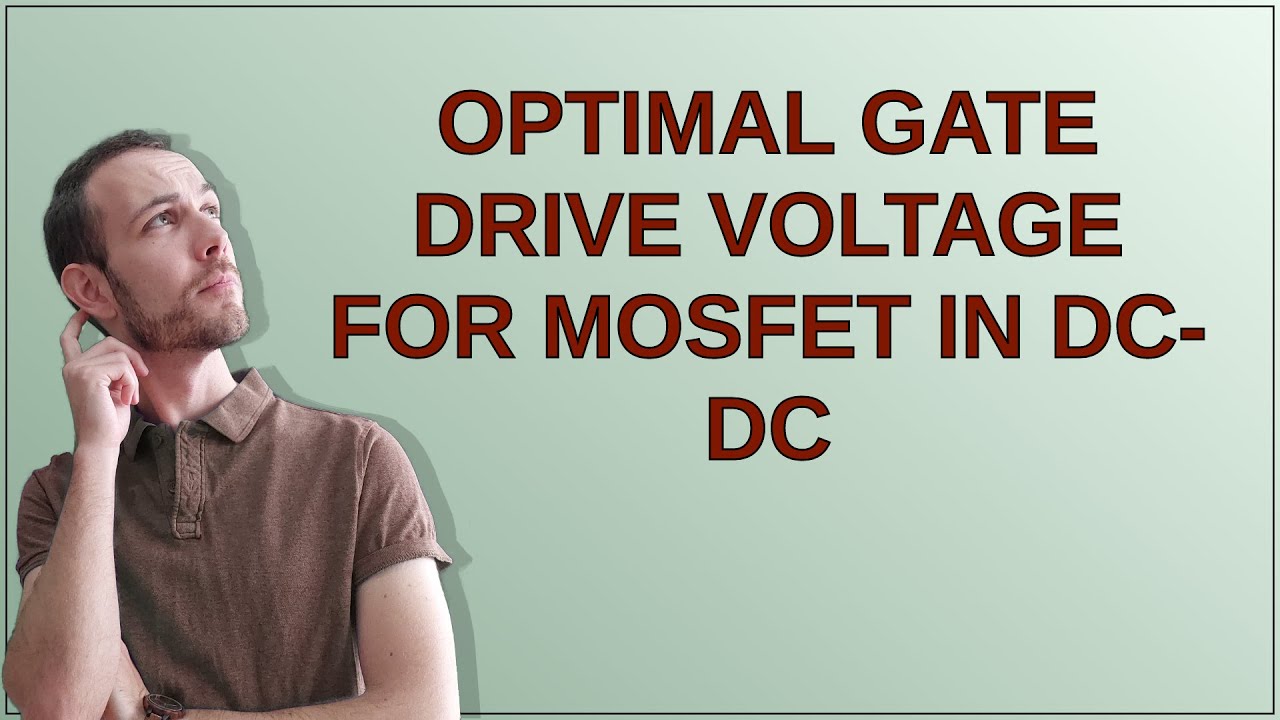 Optimal gate drive voltage for MOSFET in DC-DC