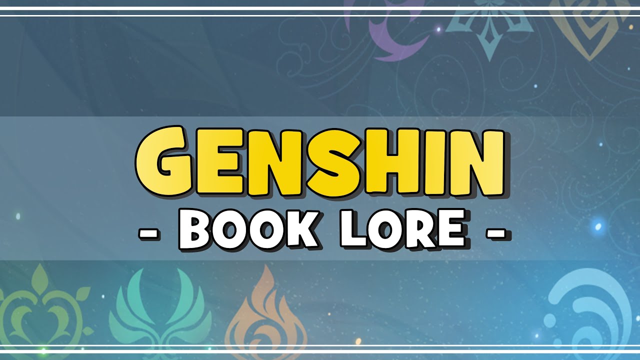 [1] An Introduction - GENSHIN BOOK LORE
