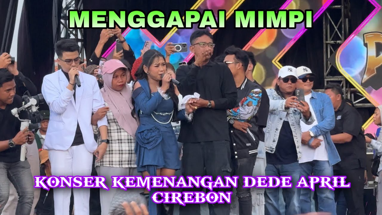 Menggapai Mimpi - APRIL DA7❗️ Konser Kemenangan Dede April Cirebon