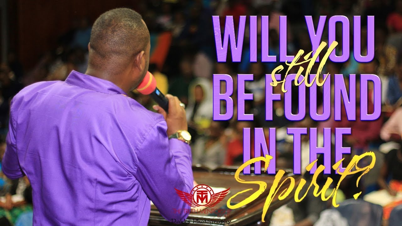 Will You Still be In The Spirit Sermon by  Apostle T Mwangi