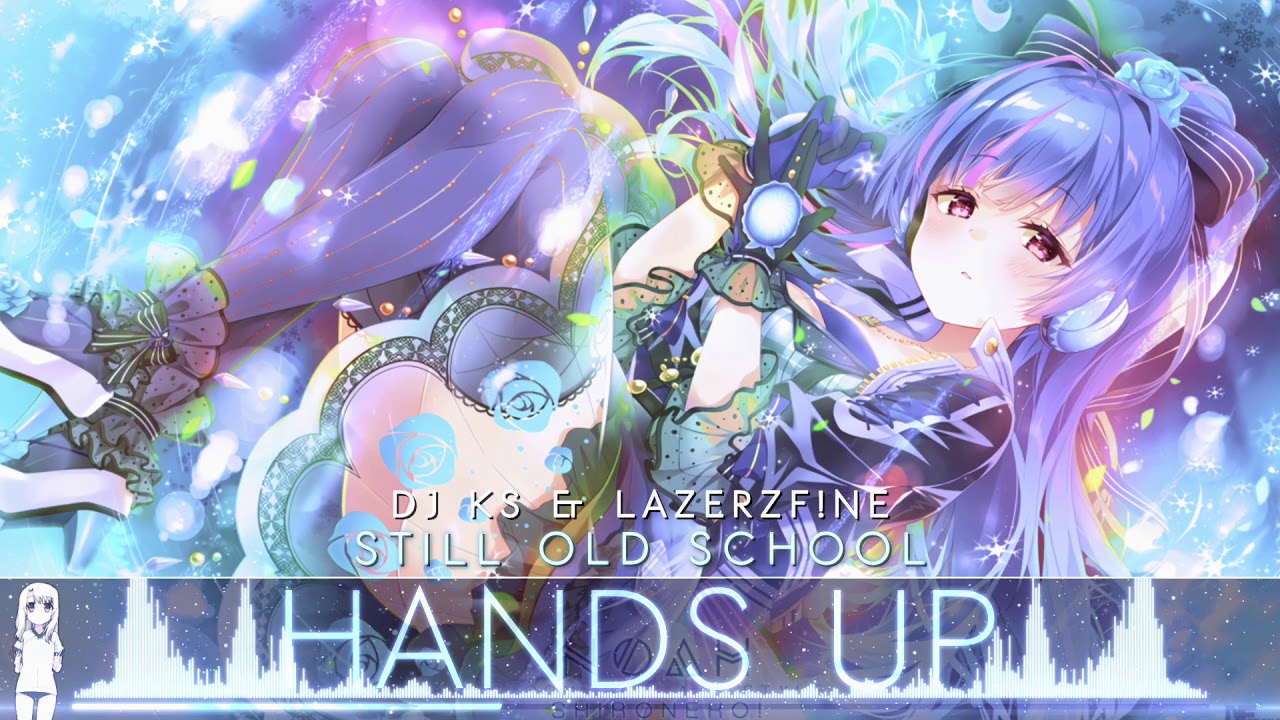 Nightcore ♥ Still Old School (DJ KS & LazerzF!ne)