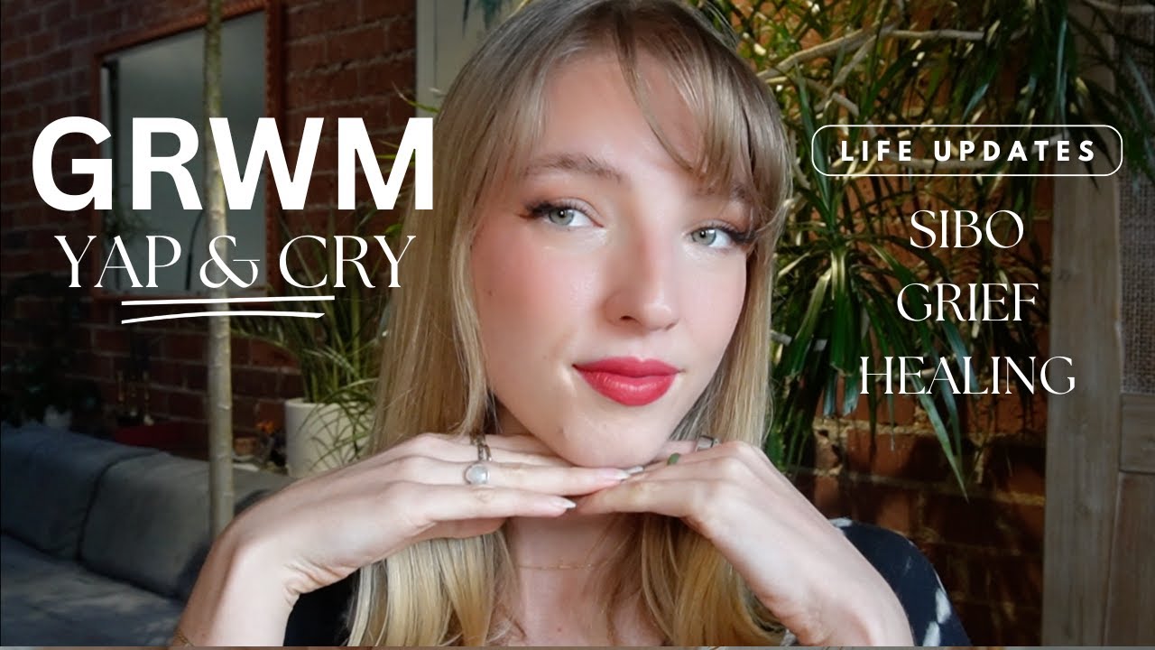 GRWM | Chatting about SIBO cleanse, processing grief and more life updates