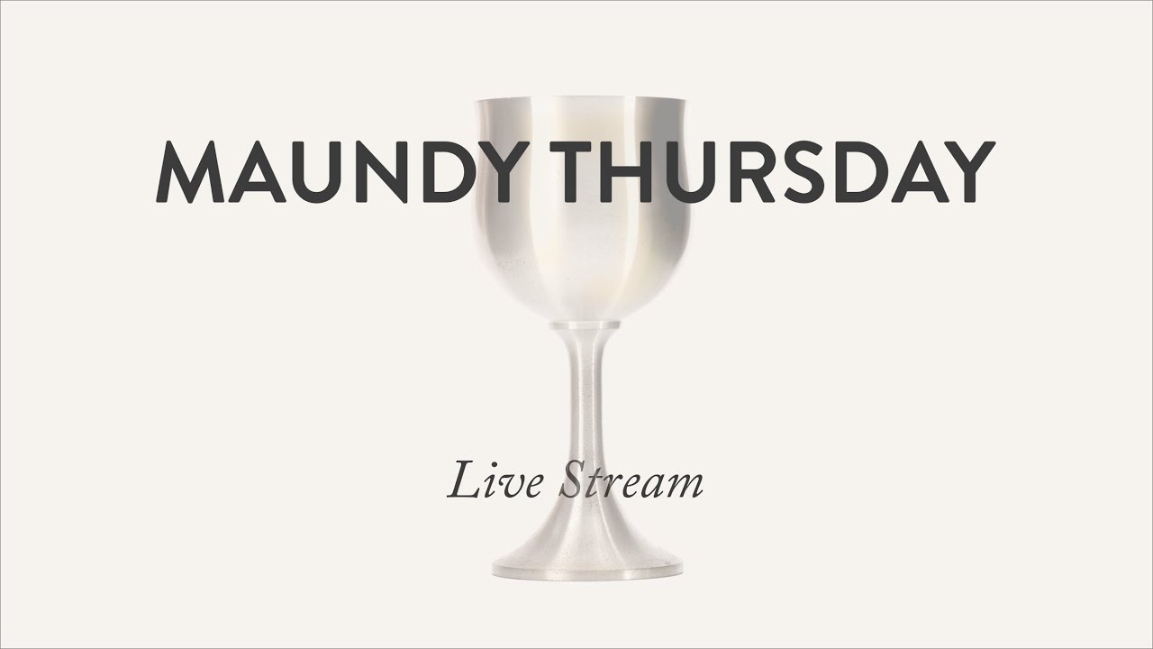 Maundy Thursday Service