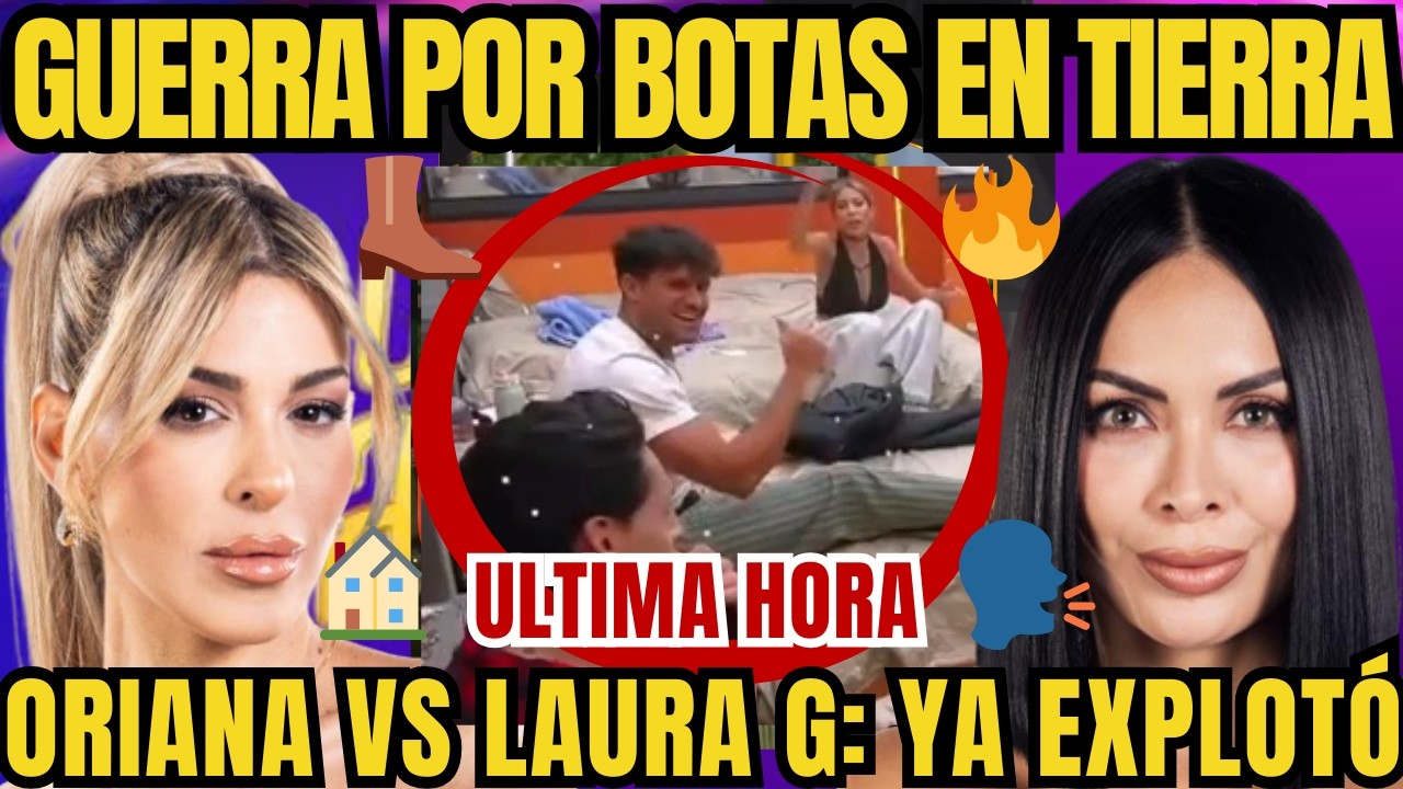 LA CASA DE LOS FAMOSOS 6 CAPITULO 21 ORIANA vs LAURA G por botas y sitio