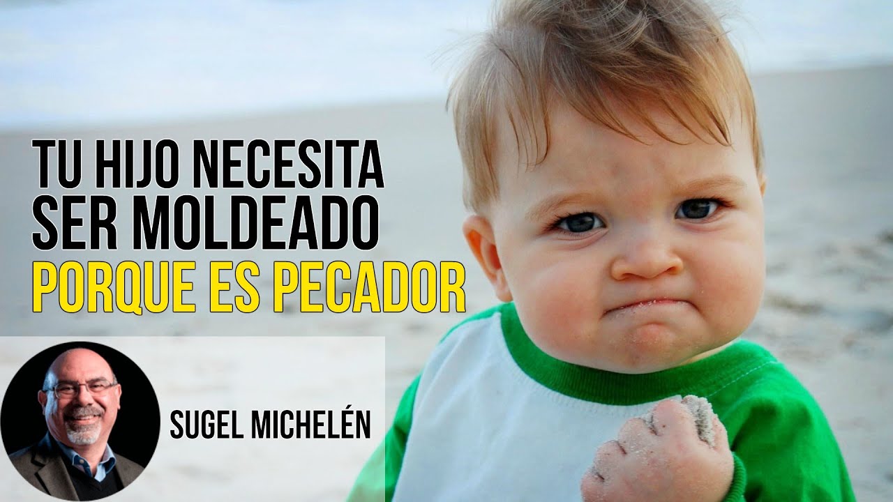 TUS HIJOS NECESITAN SER CRIADOS - Sugel Michelén