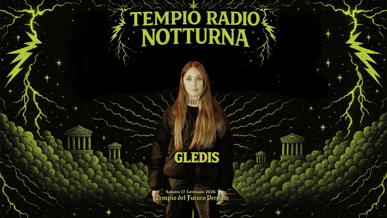 Gledis @ Tempio Radio Notturna