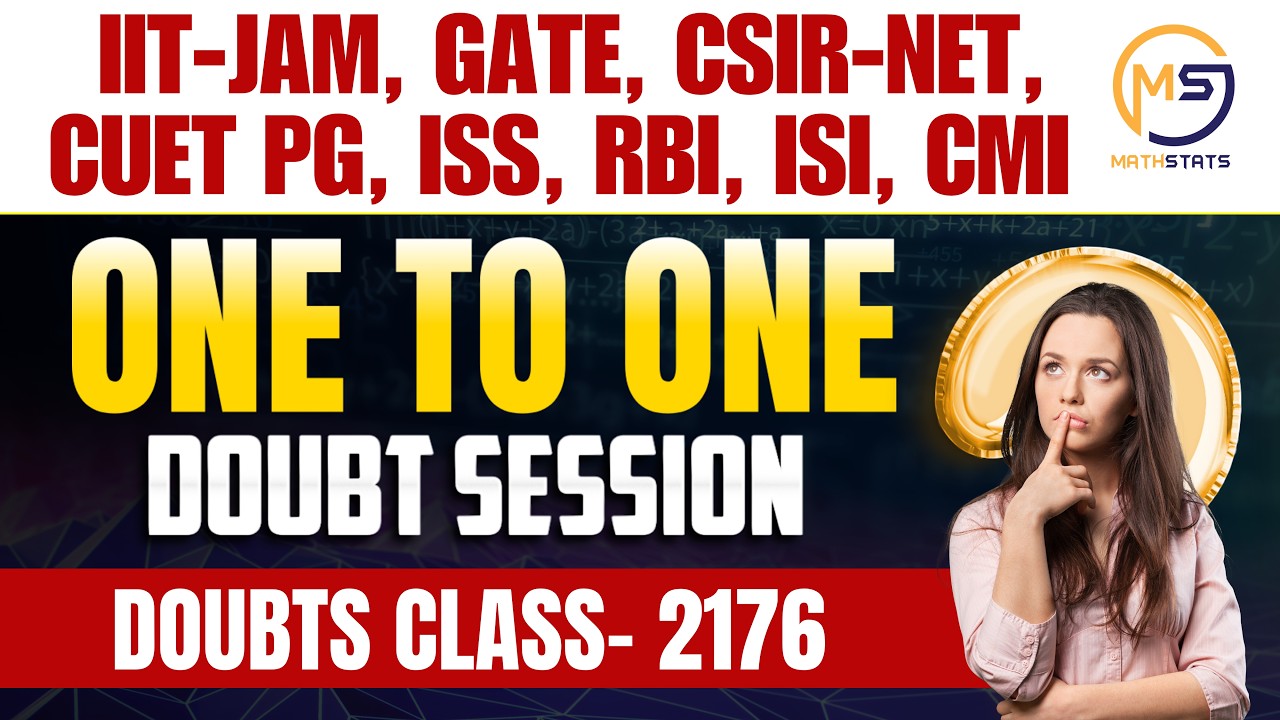 Doubt class - 2176 | Ask me anything | IIT JAM, GATE, NET, CUET, ISI, CMI | Mathstats @ 8810409392