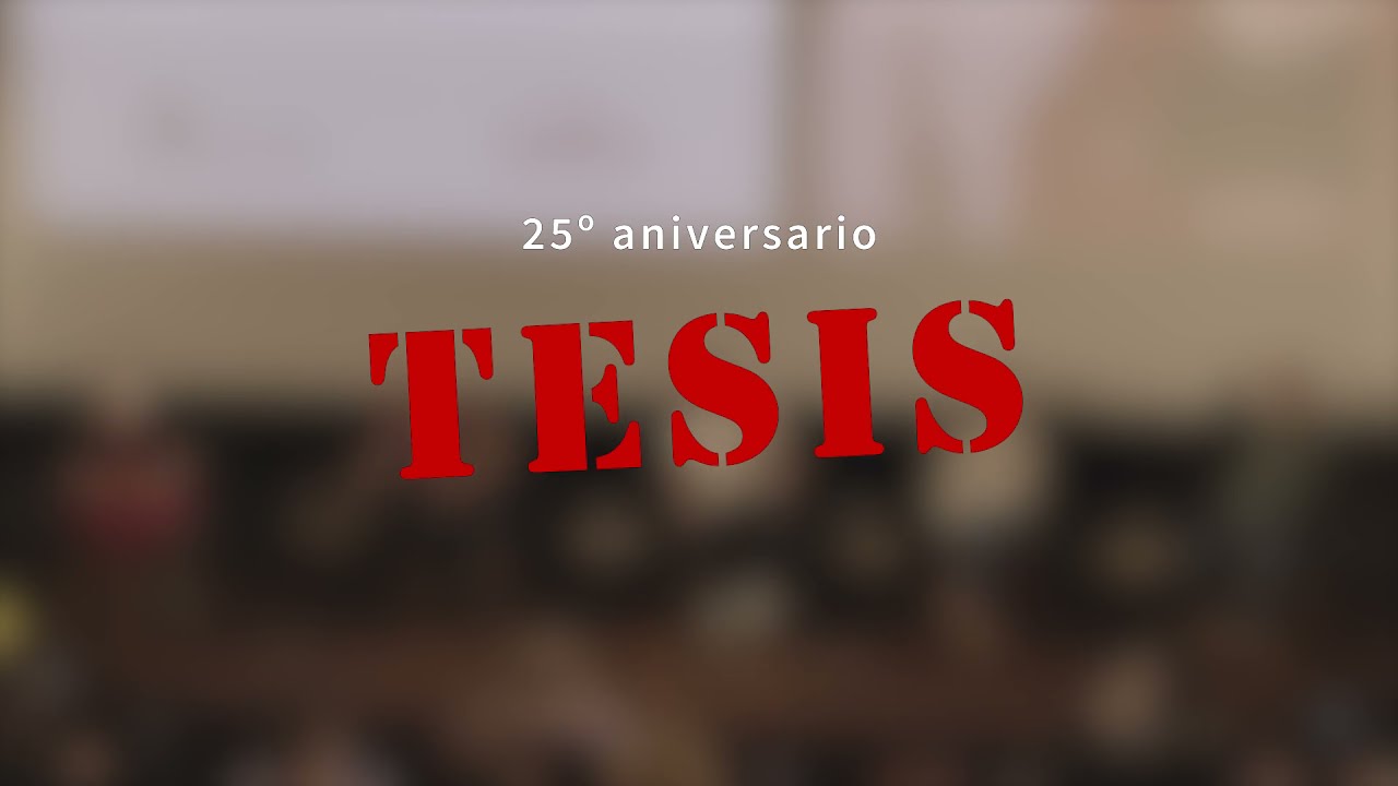 25 años de Tesis (íntegro)