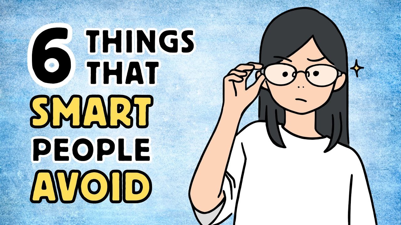 6 Things That Smart People Don't Do