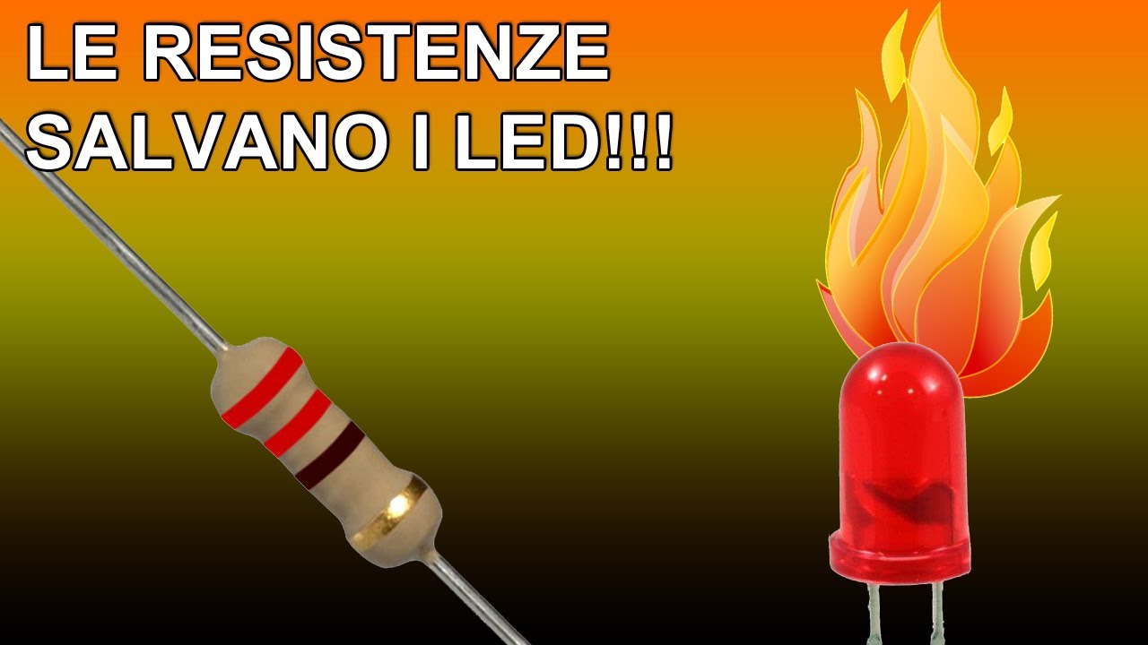 ARDUINO, LED E RESISTENZA, PERCHE' VA MESSA E COME SI CALCOLA