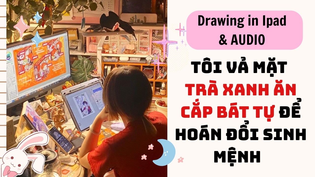 Vẽ Tranh Ipad & Full audio| TÔI VẢ MẶT TRÀ XANH ĂN CẮP BÁT TỰ ĐỂ HOÁN ĐỔI SINH MỆNH |Truyenaudio