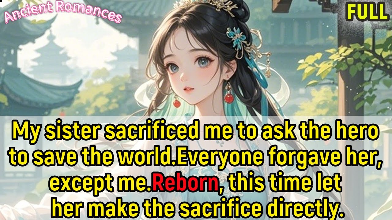 Sister sacrificed me to ask the hero save the world. All forgave but me. Reborn, let her sacrifice.