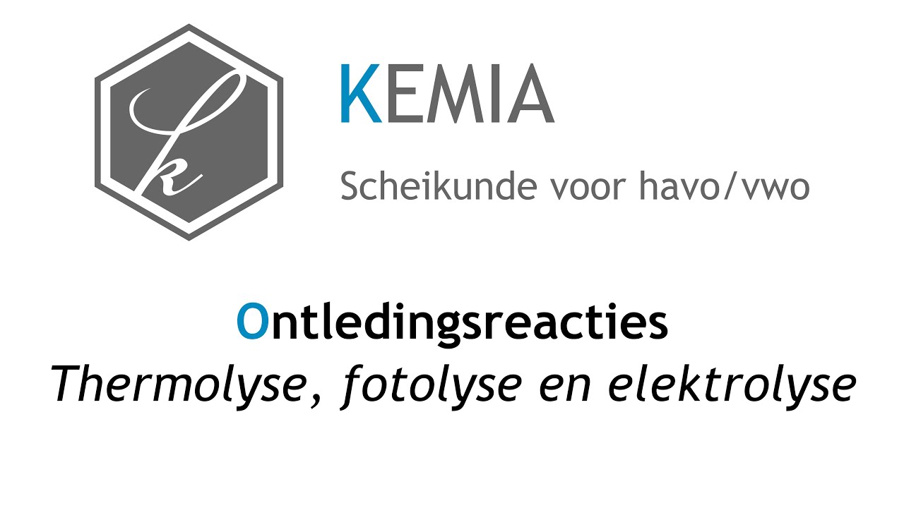 Ontledingsreacties: Thermolyse, fotolyse en elektrolyse
