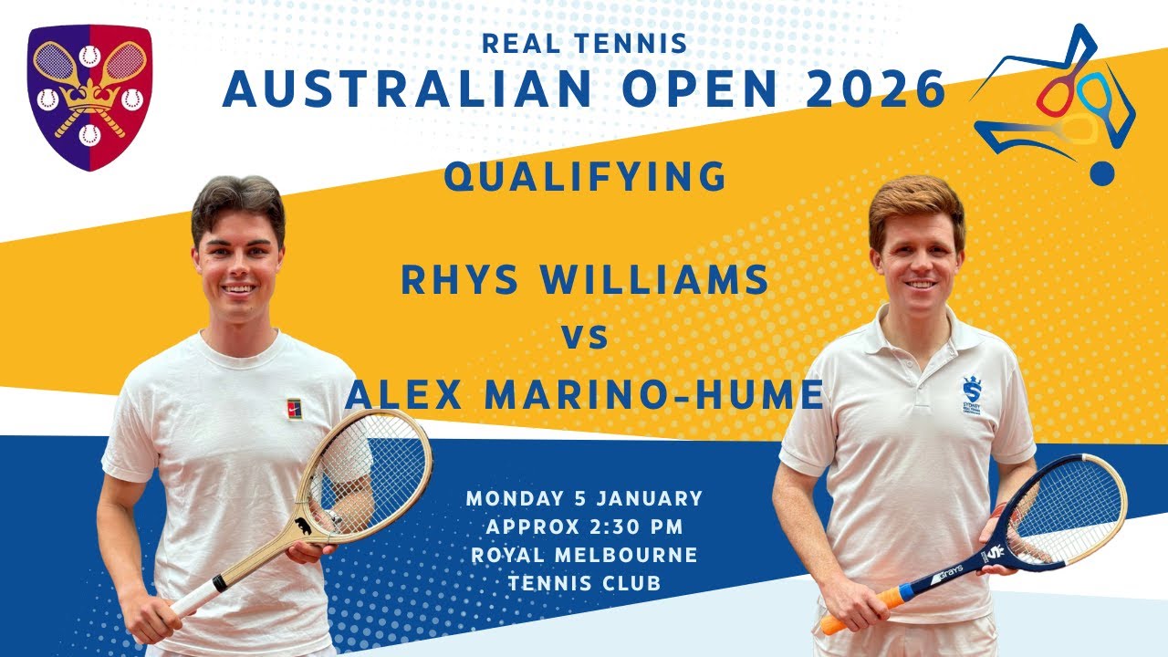 Real Tennis Australian Open 2026 - Qualifying - Rhys Williams vs Alexander Marino-Hume