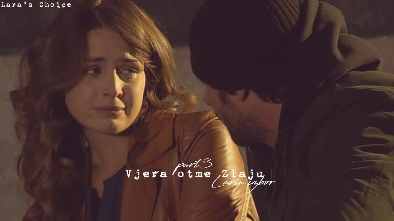 Larin izbor : Vjera otima Zlaju (part 3)
