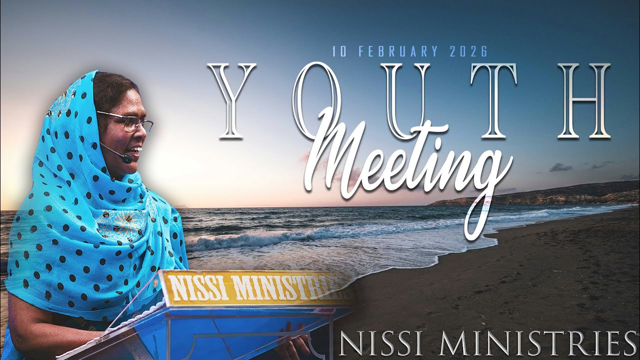 NISSI MINISTRIES 𝒴𝑜𝓊𝓉𝒽 𝑀𝑒𝑒𝓉𝒾𝓃𝑔 Live Streaming | 10 February 2026 ⛪