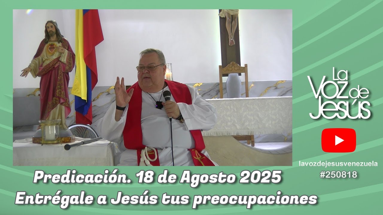 Entrégale a Jesús tus preocupaciones : 18 de Agosto 2025 