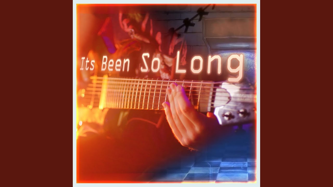 It's Been So Long