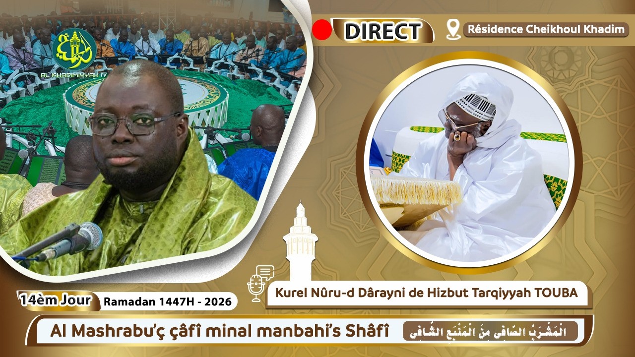 🔴En Direct : Al Mashrabu' Çâfî Minal Manbahi's Shâfî - Résidence Cheikhoul Khadim - Ramadan 1447H