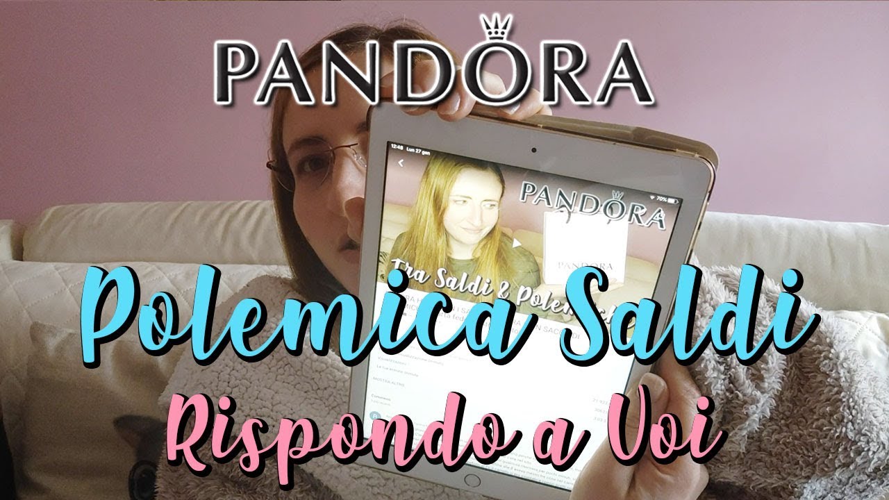 RISPONDO AI COMMENTI DEL VIDEO POLEMICA SALDI PANDORA
