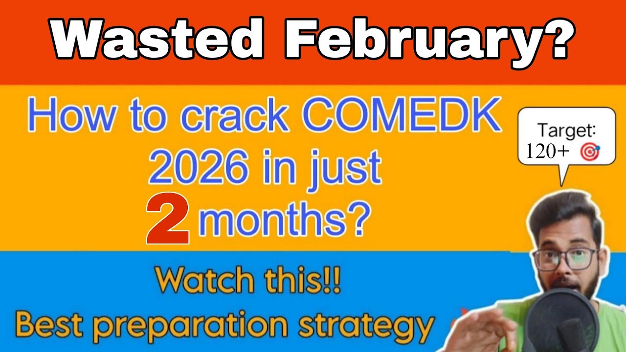 How to crack COMEDK 2026 in just 2 months?| Target: 120+| Starting from zero| Best strategy #comedk