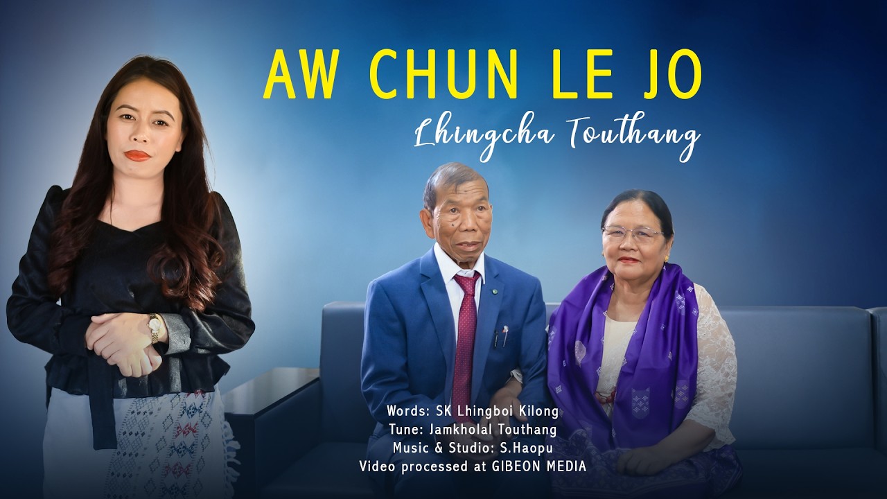 Lhingcha Touthang | Aw chun le jo | Video processed at GIBEON MEDIA