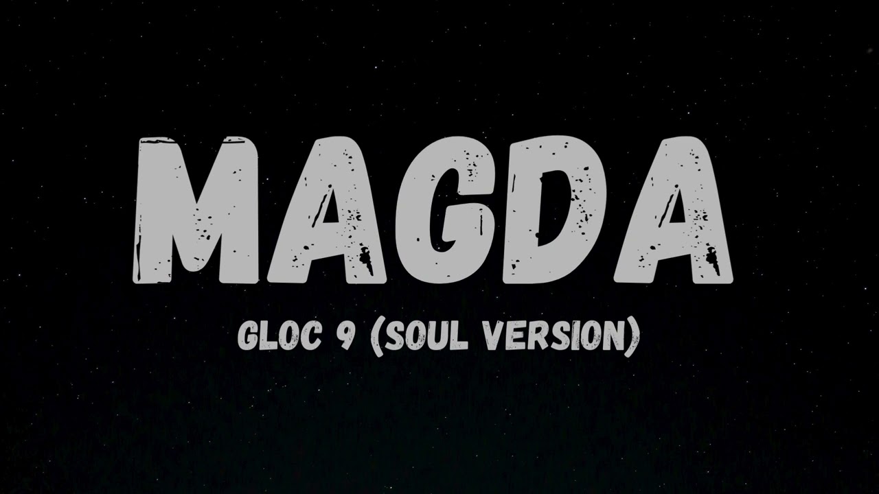MAGDA - Gloc 9 (Soul Version)