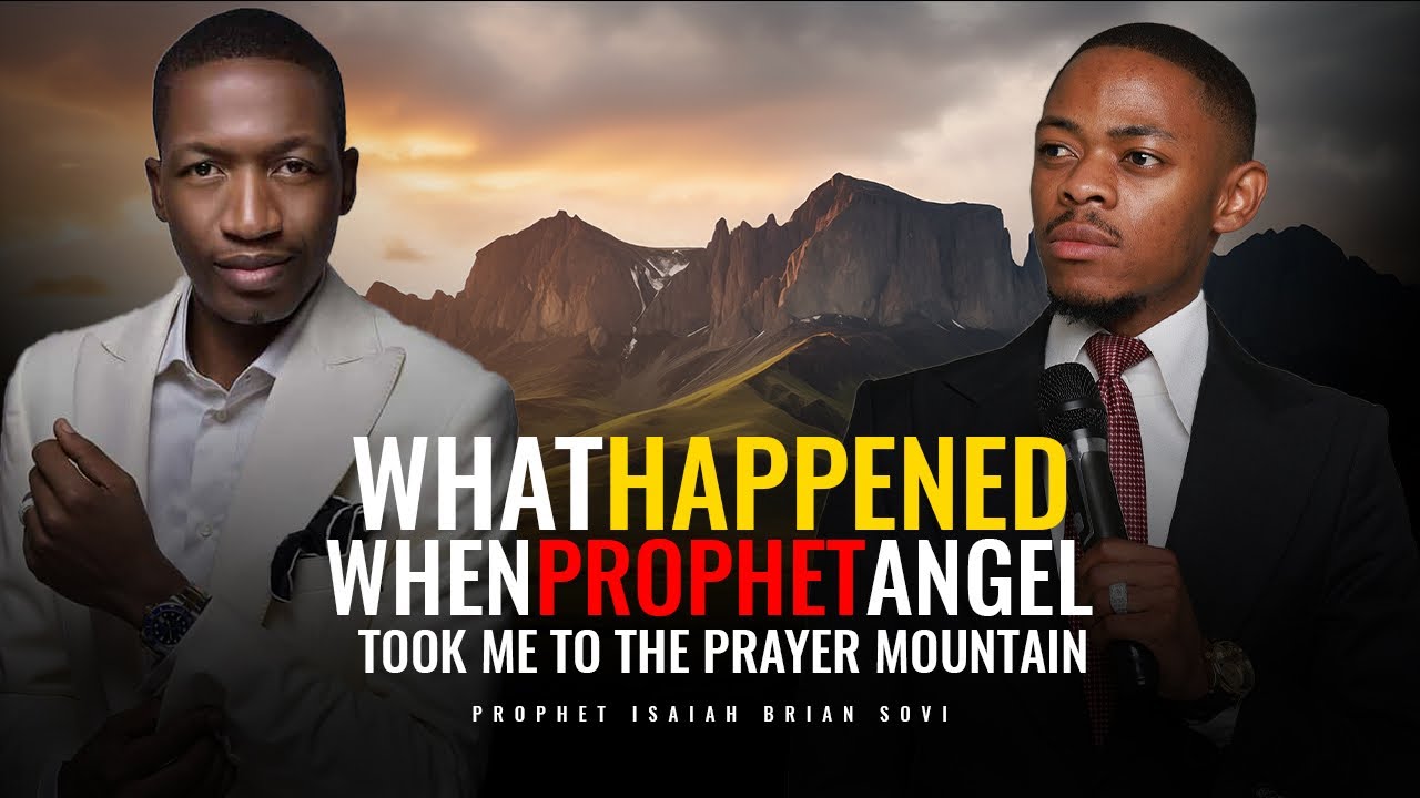 What Happened When Prophet Angel Took Me To The Prayer Mountain ⛰️
