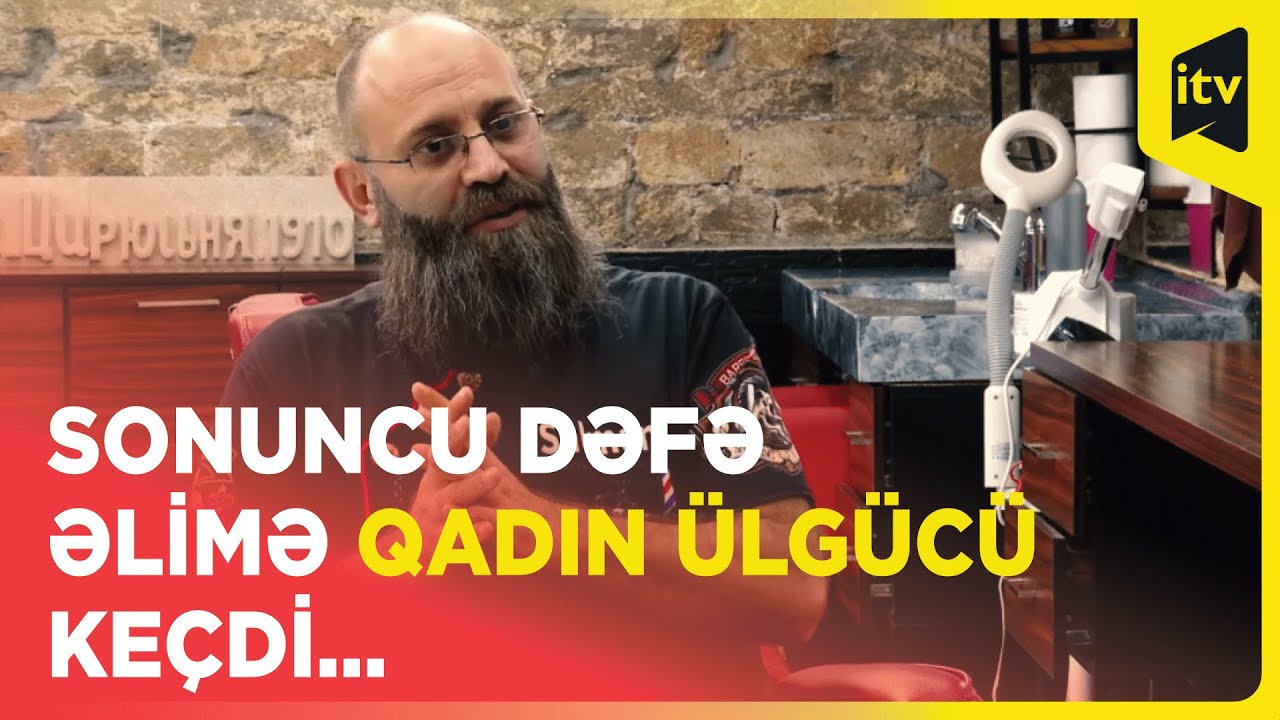 Bərbər Salman: Çarəsiz qalıb, bu sənəti seçdim