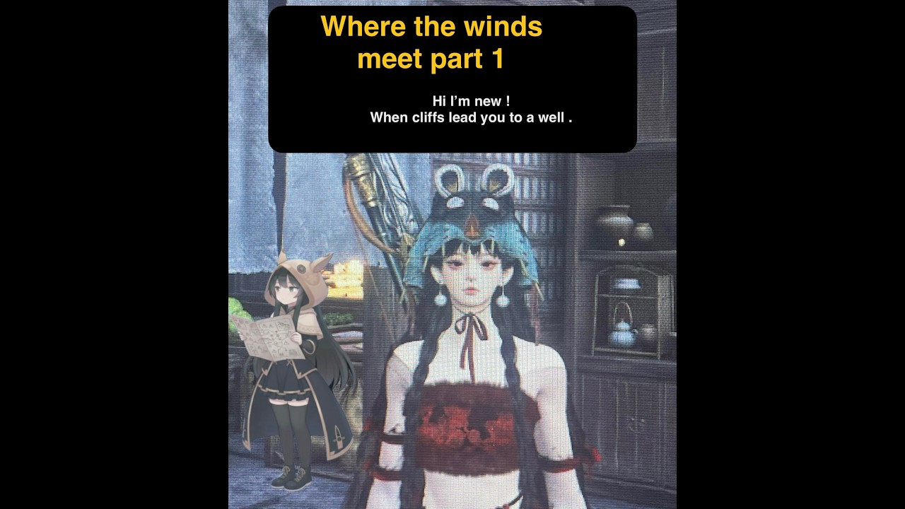 WHERE WINDS MEET part 1- cliffs lead to wells