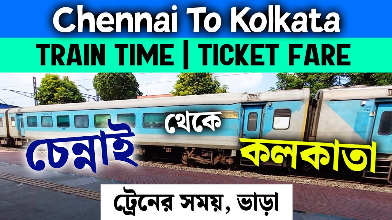 Chennai To Kolkata Train Time Table and Ticket Price