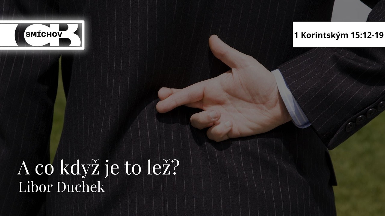 A co když je to lež? – Libor Duchek
