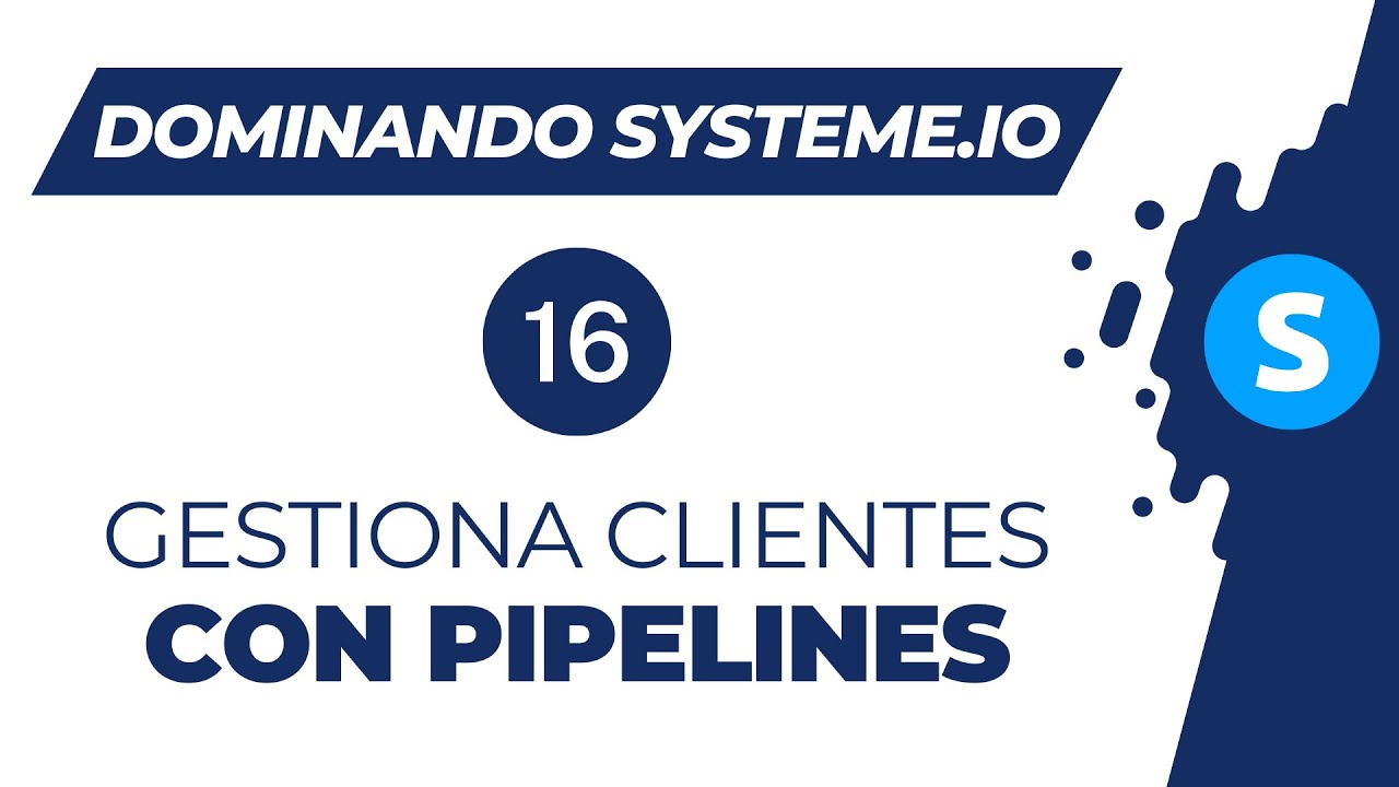 Domina systeme.io | C&oacute;mo gestionar tus clientes con pipelines | (Video 16)