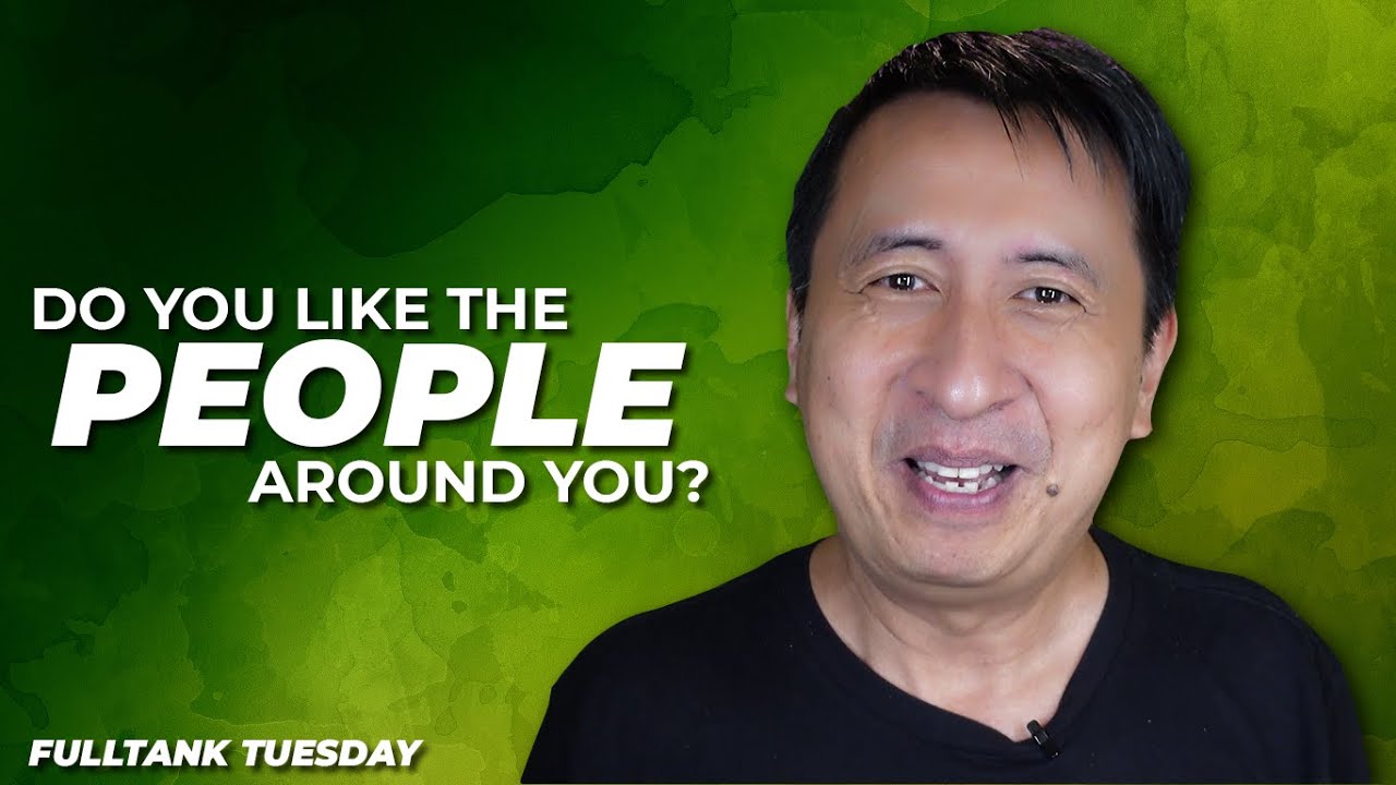 FULLTANK TUESDAY (ENGLISH): Do You Like The People Around You?