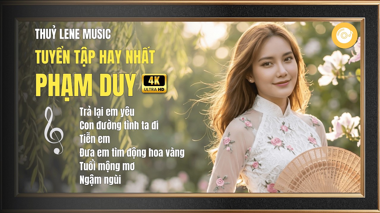 Tuyển Tập Phạm Duy Hay Nhất | Phối mới | Thủy Lene Music