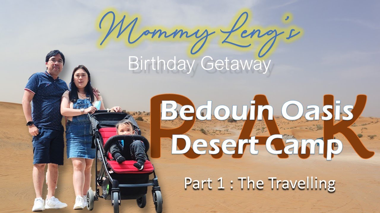 Bedouin Oasis Camp | Ras Al Khaimah | Desert Camp | Mommy's Birthday | Getaway | PinoyOFW | RoadTrip