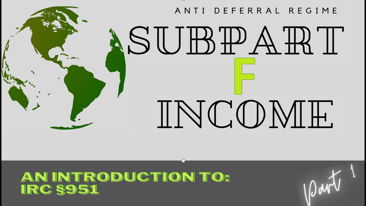 Subpart F Income Part 1 - Overview