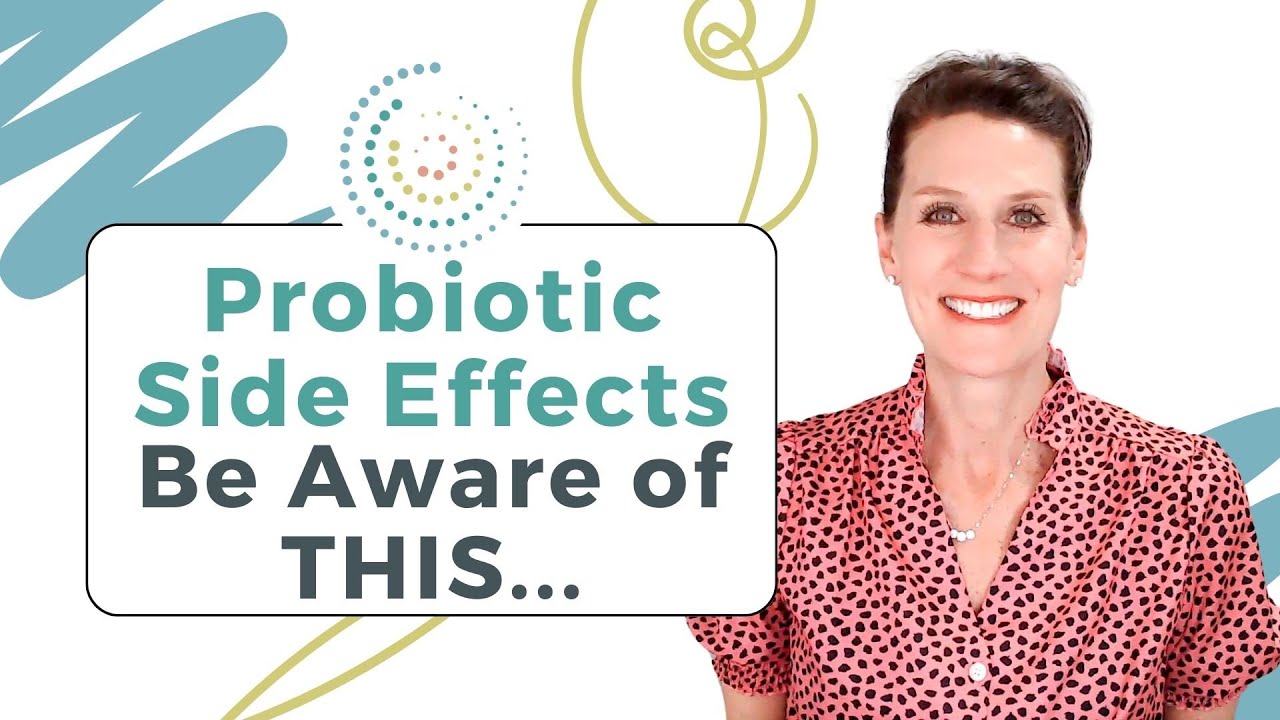 Probiotics Side Effects - Be Aware Of This!