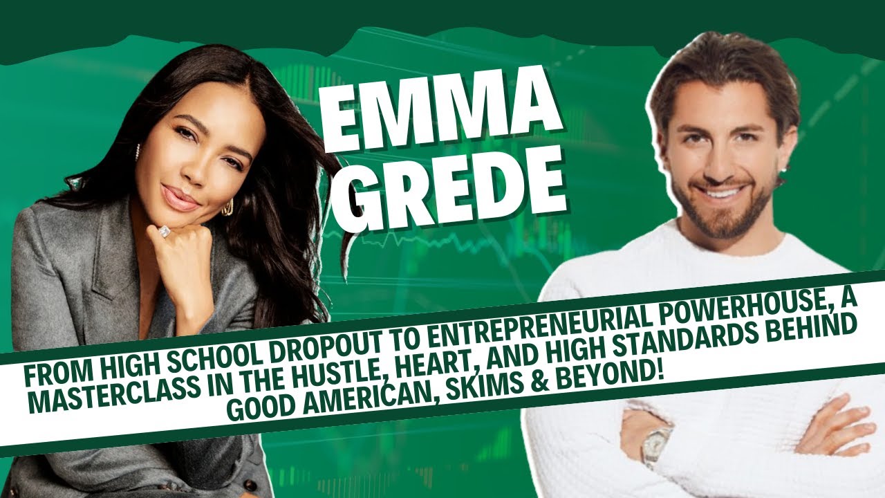 Emma Grede: From high school dropout to entrepreneurial powerhouse to Good American, Skims & beyond!