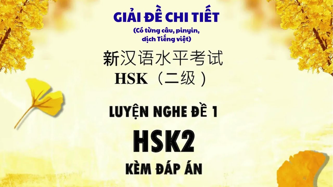 [Luyện Nghe HSK2 Đề 1 – Mã H20901] Giải thích chi tiết, pinyin & dịch nghĩa, kèm đáp án