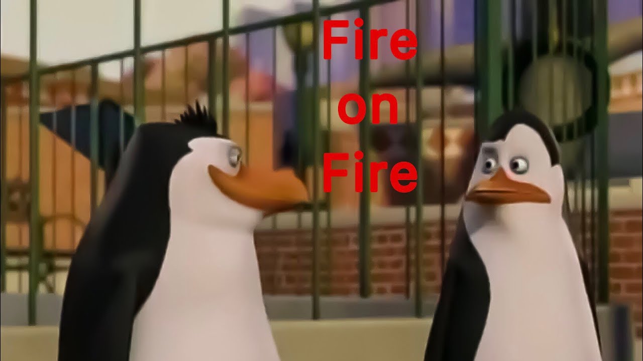 Kowalski & Rico - Fire on Fire