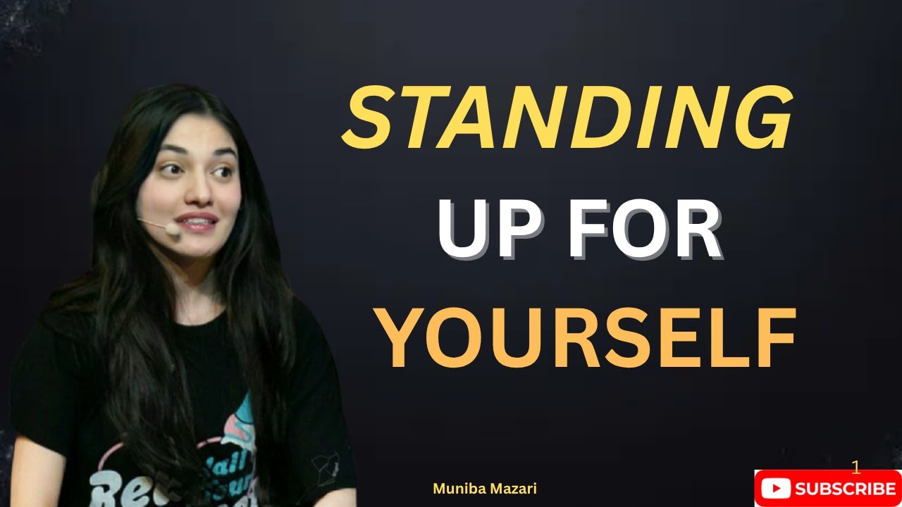 STANDING FOR YOURSELF || NOBODY CAN STAND FOR YOU || MOTIVATIONAL SPEECH BY MUNIBA MAZARI