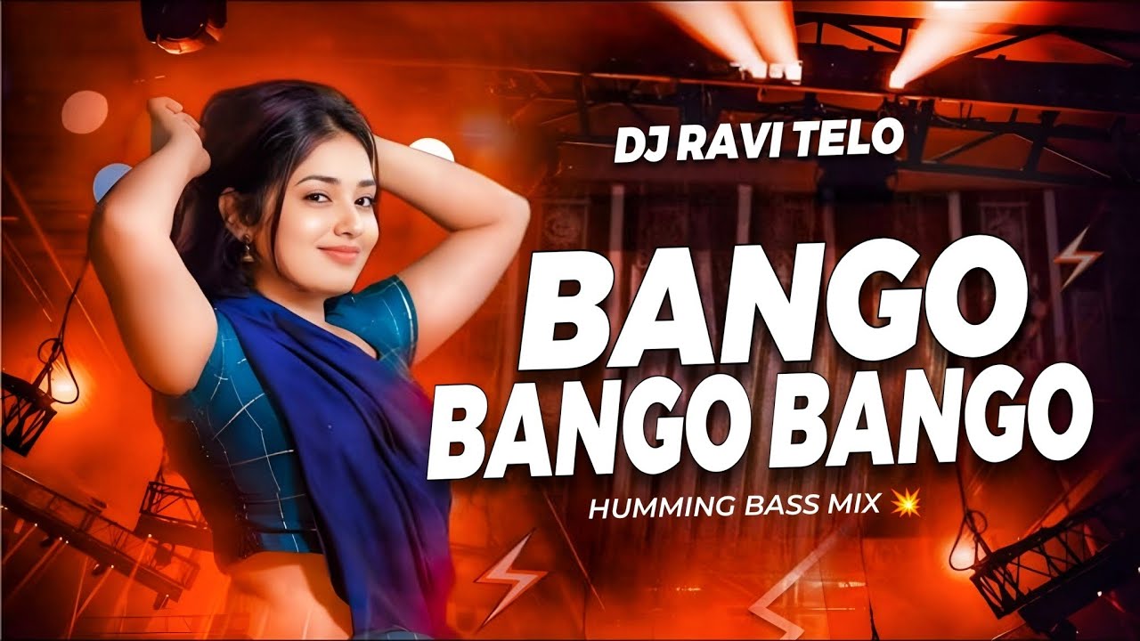 BANGO BANGO BANGO - HUMMING BASS MIX | DJ RAVI TELO 
