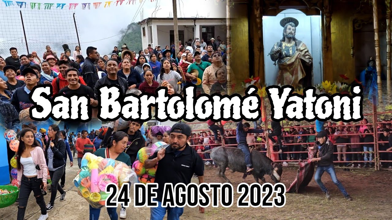 SAN BARTOLOME YATONI OAXACA, festividad 24 de agosto 2023