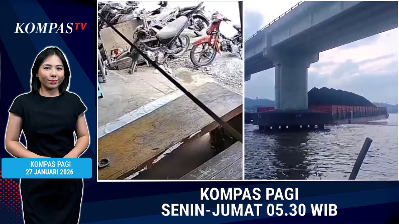 Gempa Kalbar hingga Tongkang Tabrak Jembatan | KOMPAS PAGI 27 JANUARI 2026