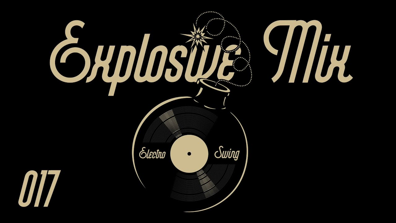 Electro Swing Explosive Mix #017 by Captain Smash