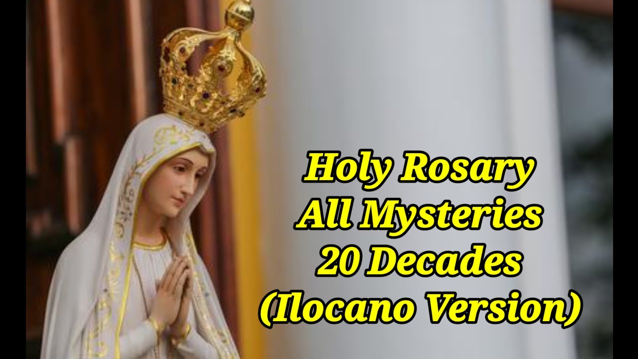 Holy Rosary||20 Mysteries||All Mysteries (Ilocano Version)