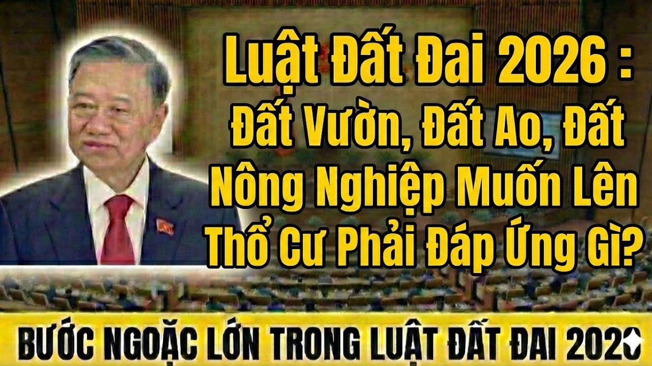Luật Đất Đai 2026: Đất Vườn, Đất Ao, Đất Nông Nghiệp Muốn Lên Thổ Cư Phải Đáp Ứng Gì?